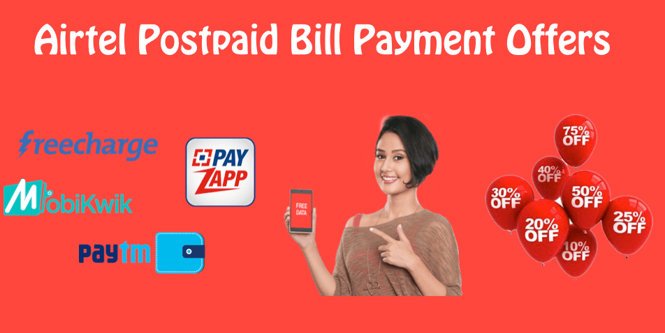 Airtel Postpaid Bill Payment Offers On Paytm Mobikwik Freecharge Today