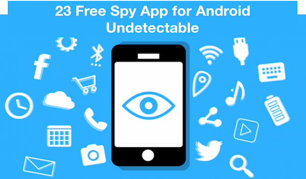 Free Spy App for Android undetectable