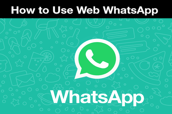 How to Use Web WhatsApp