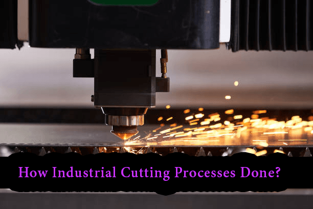 Industrial Cutting Processes